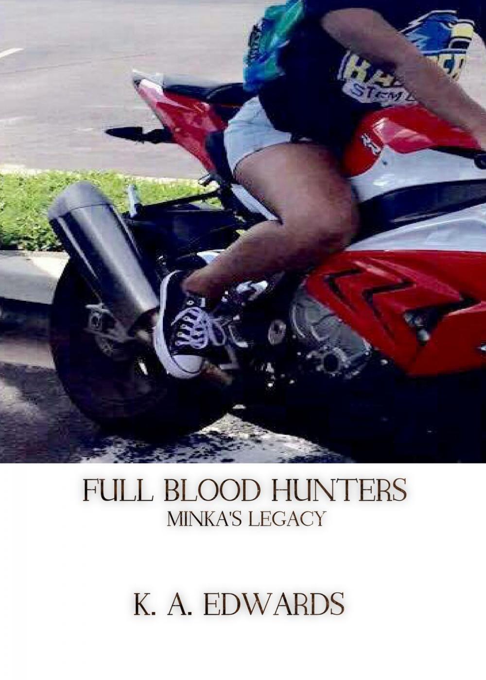 Big bigCover of Full Blood Hunters: Book 1: Minka's Legacy