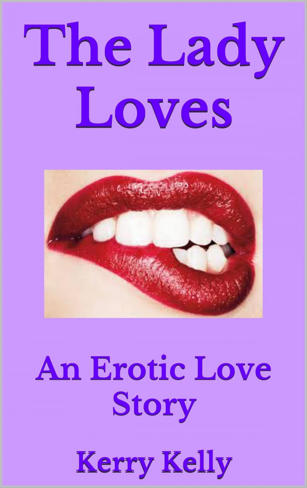 Big bigCover of The Lady Loves: An Erotic Love Story