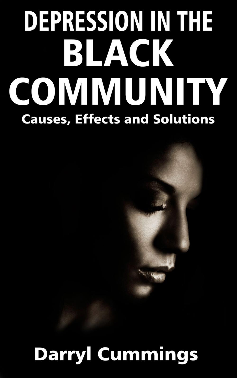 Big bigCover of Depression In The Black Community: Causes, Effects and Solutions