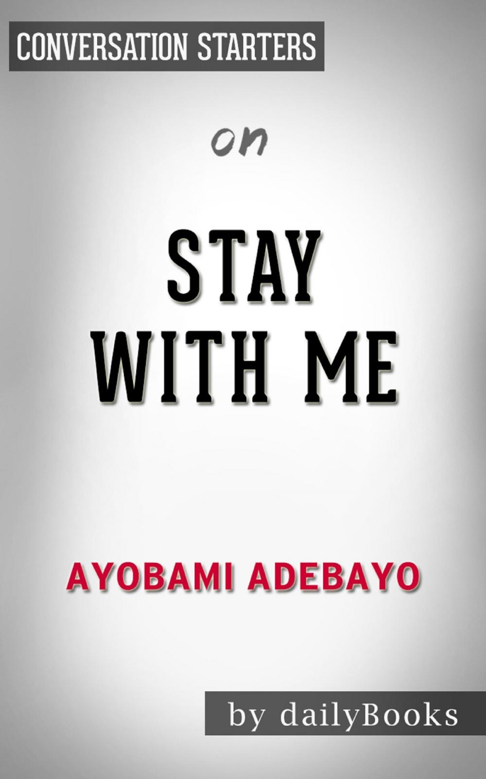 Big bigCover of Stay with Me by Ayobami Adebayo | Conversation Starters