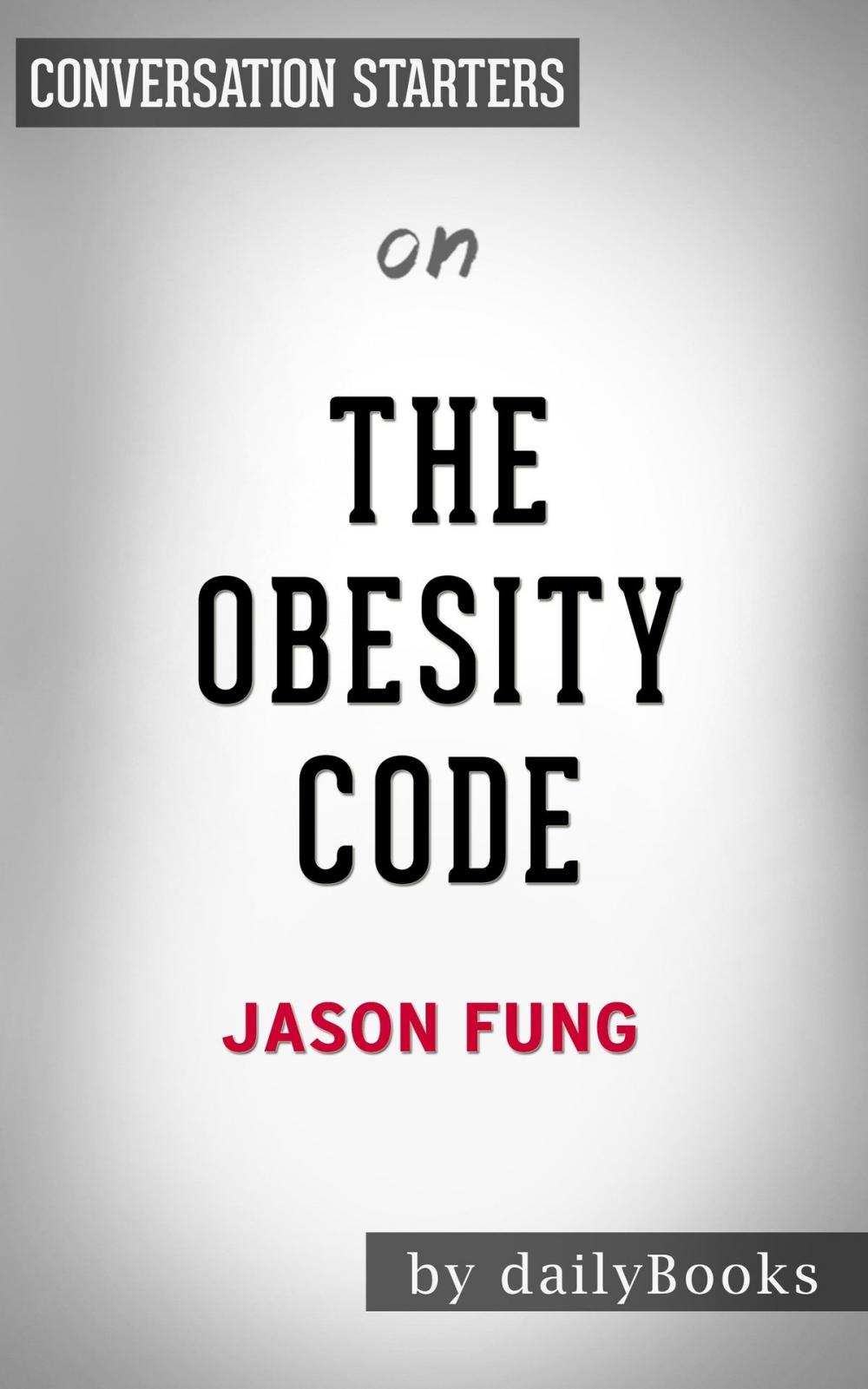 Big bigCover of The Obesity Code by Dr. Jason Fung | Conversation Starter