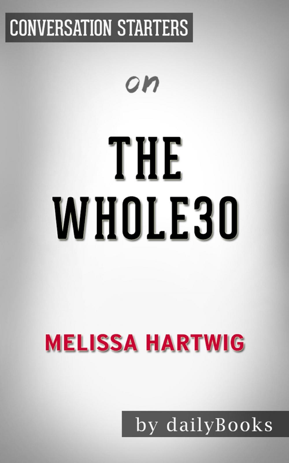 Big bigCover of The Whole30 by Melissa Hartwig | Conversation Starters
