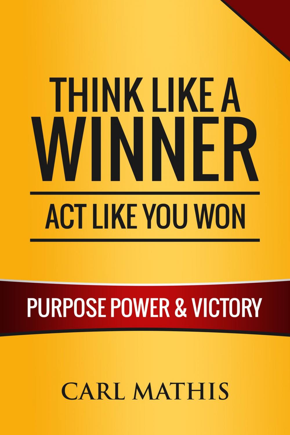 Big bigCover of Think Like a Winner, Act Like You Won: Unleashing Power, Purpose, and Victory in Your Life