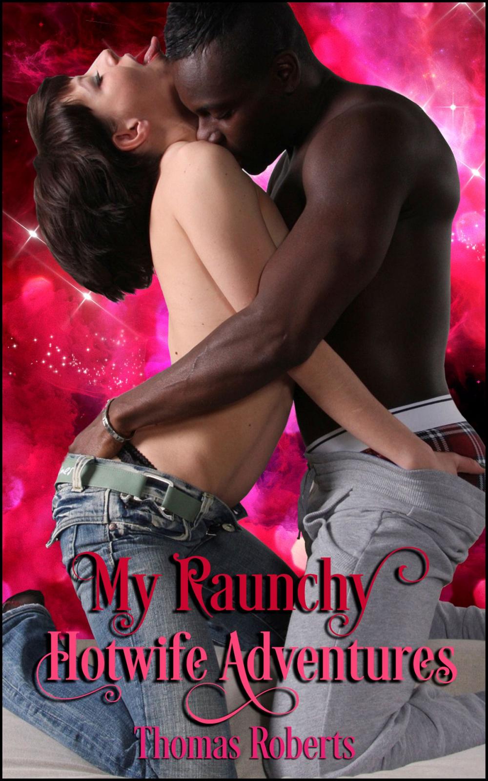 Big bigCover of My Raunchy Hotwife Adventures