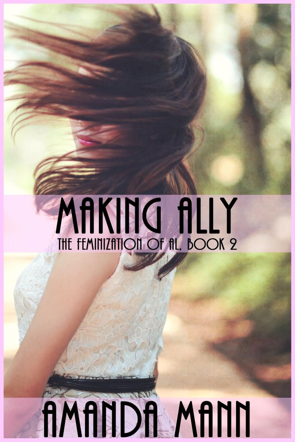 Big bigCover of Making Ally: The Feminization of Al, Book 2