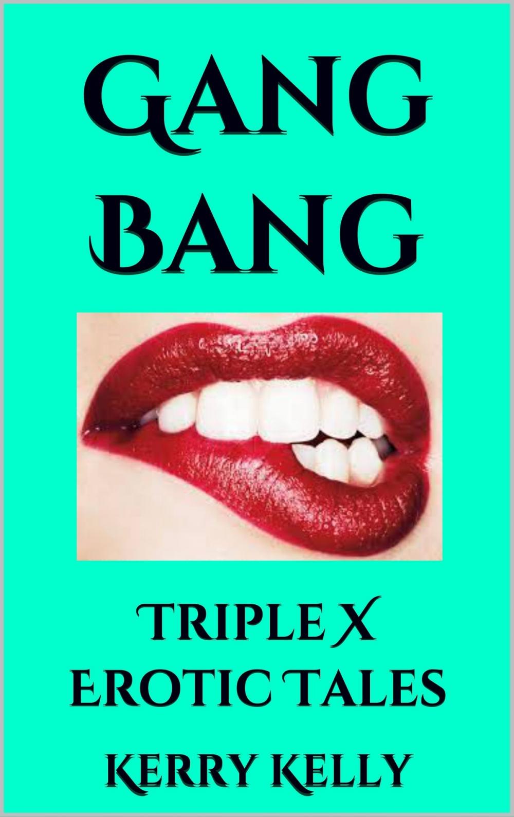 Big bigCover of Gang Bang: Triple X Erotic Tales