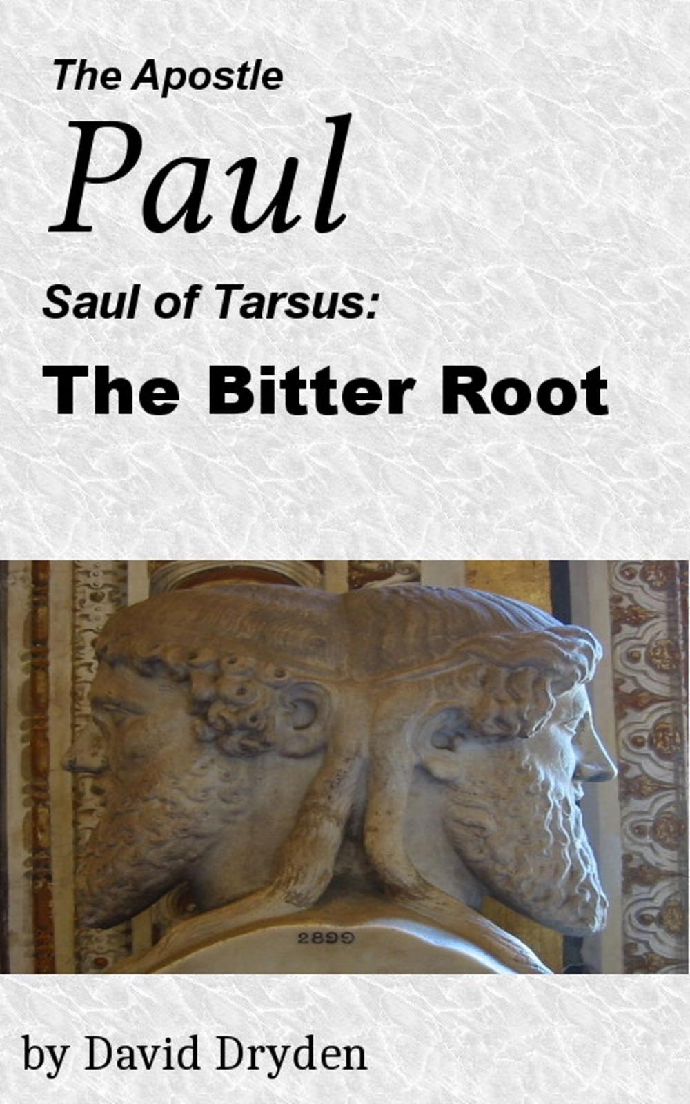 Big bigCover of The Apostle Paul: Saul of Tarsus: The Bitter Root