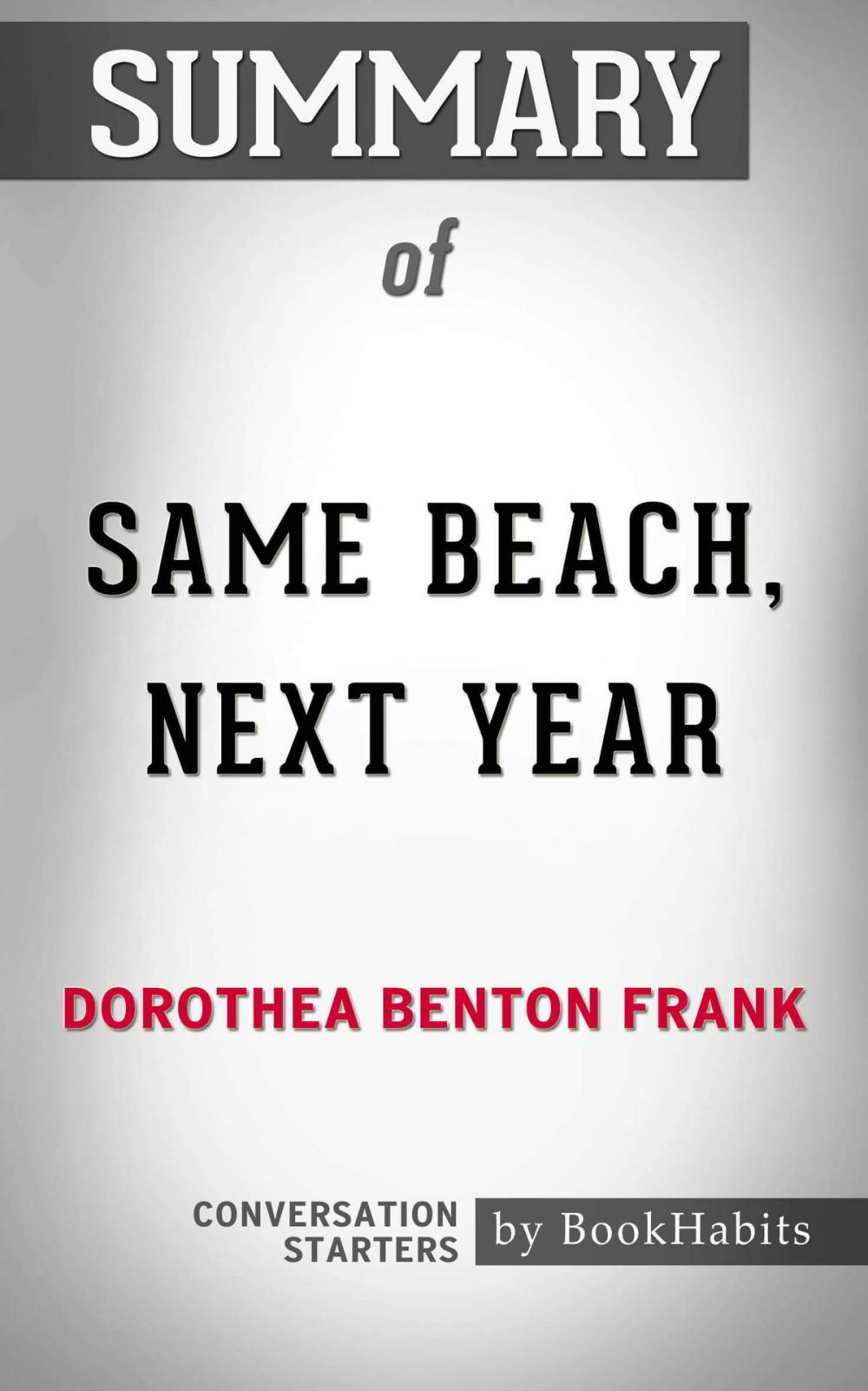 Big bigCover of Summary of Same Beach, Next Year by Dorothea Benton Frank | Conversation Starters