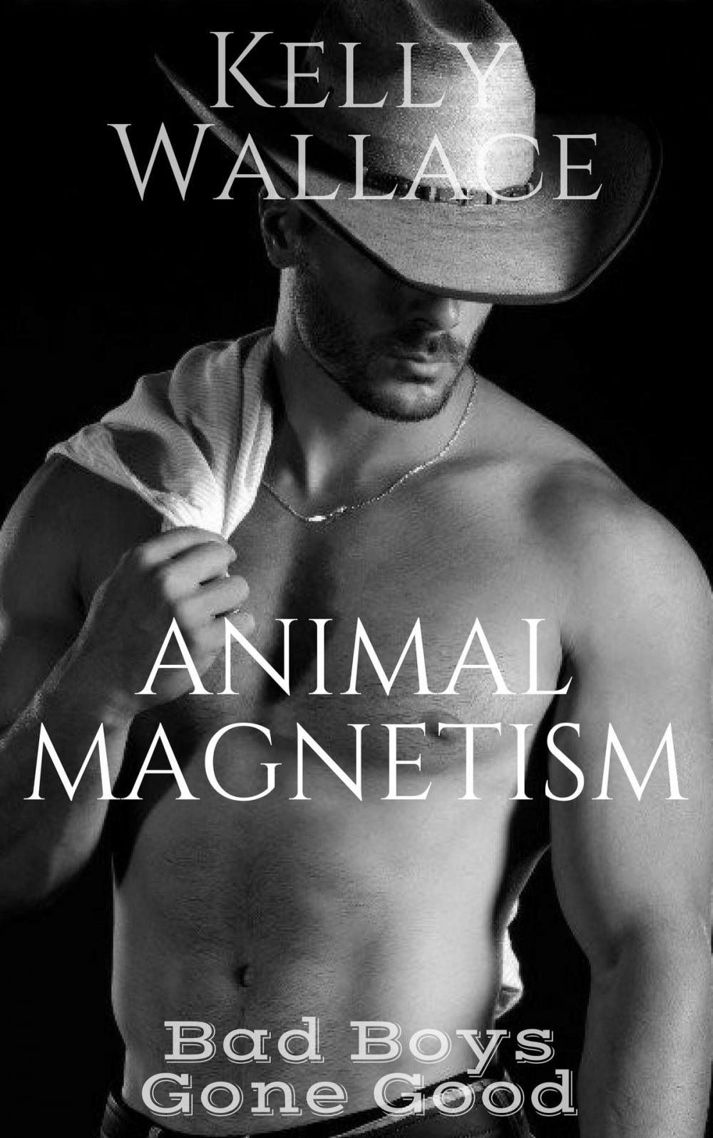Big bigCover of Animal Magnetism - Bad Boys Gone Good (Story #1)