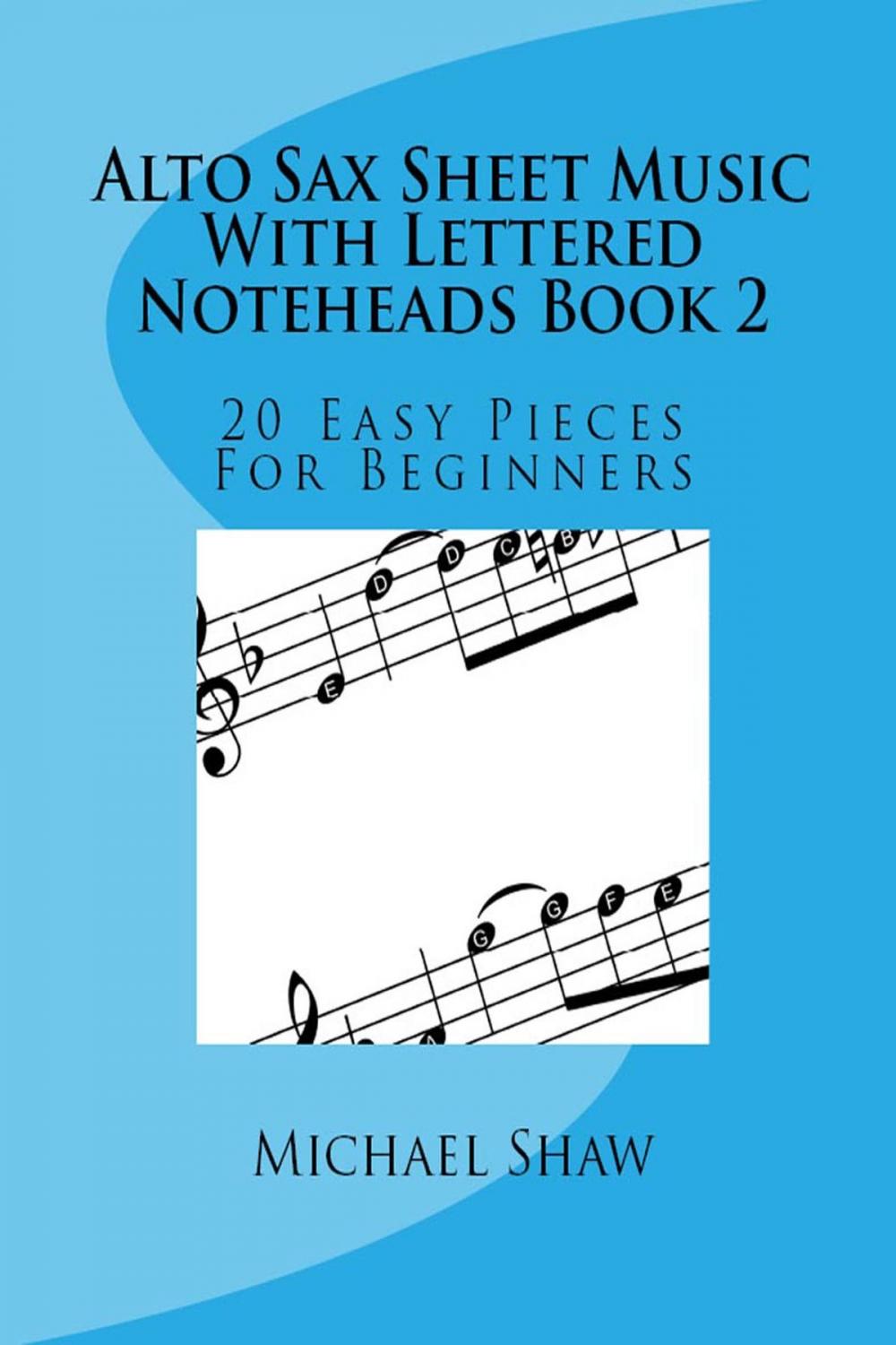 Big bigCover of Alto Sax Sheet Music With Lettered Noteheads Book 2