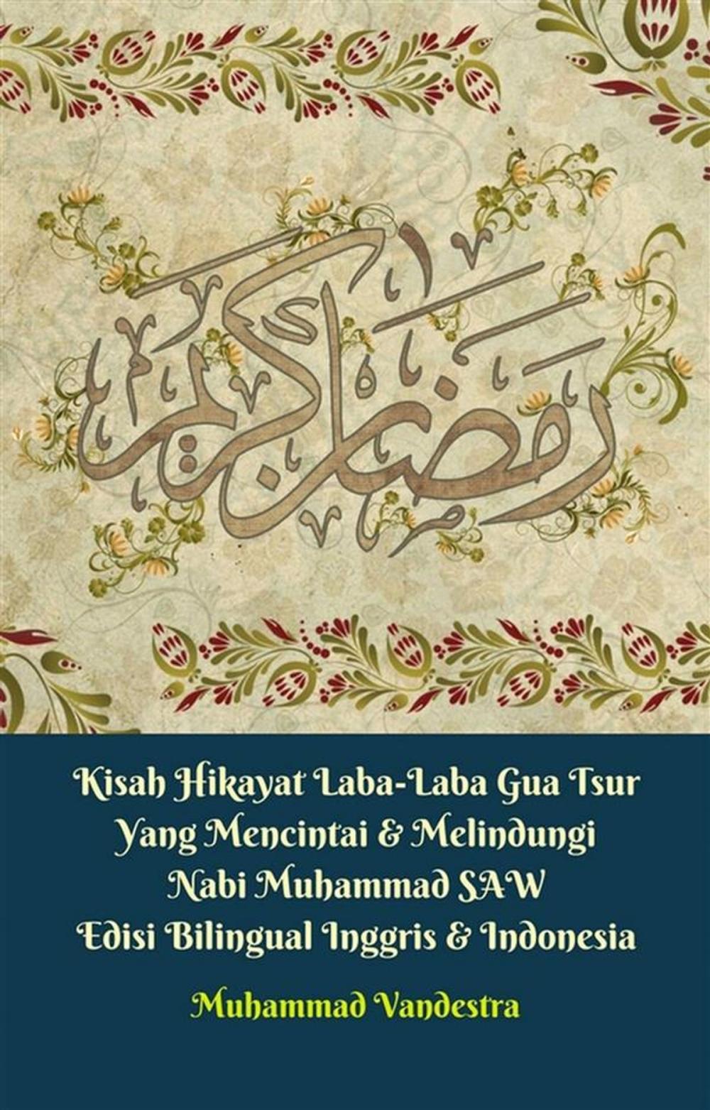 Big bigCover of Kisah Hikayat Laba-Laba Gua Tsur Yang Mencintai & Melindungi Nabi Muhammad SAW Edisi Bilingual Inggris & Indonesia