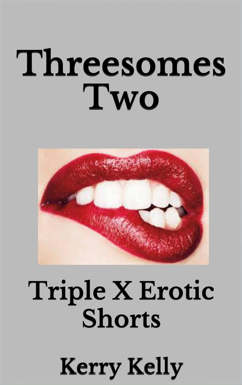 Big bigCover of Threesomes Two: Triple X Erotic Shorts