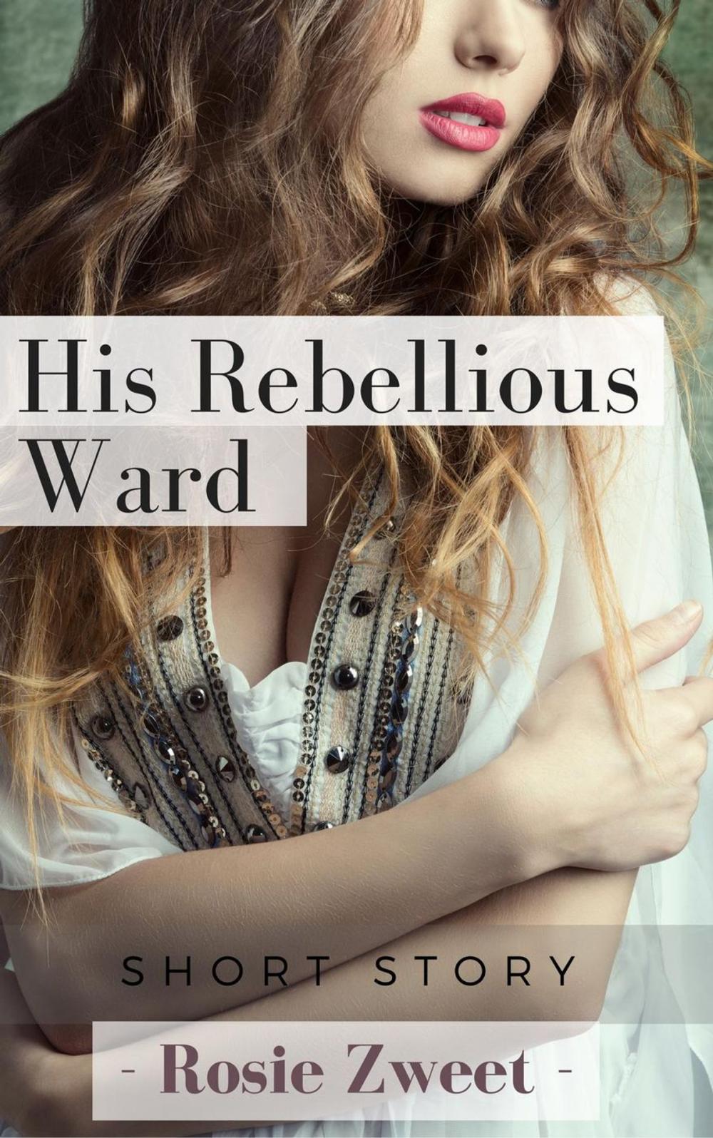 Big bigCover of His Rebellious Ward