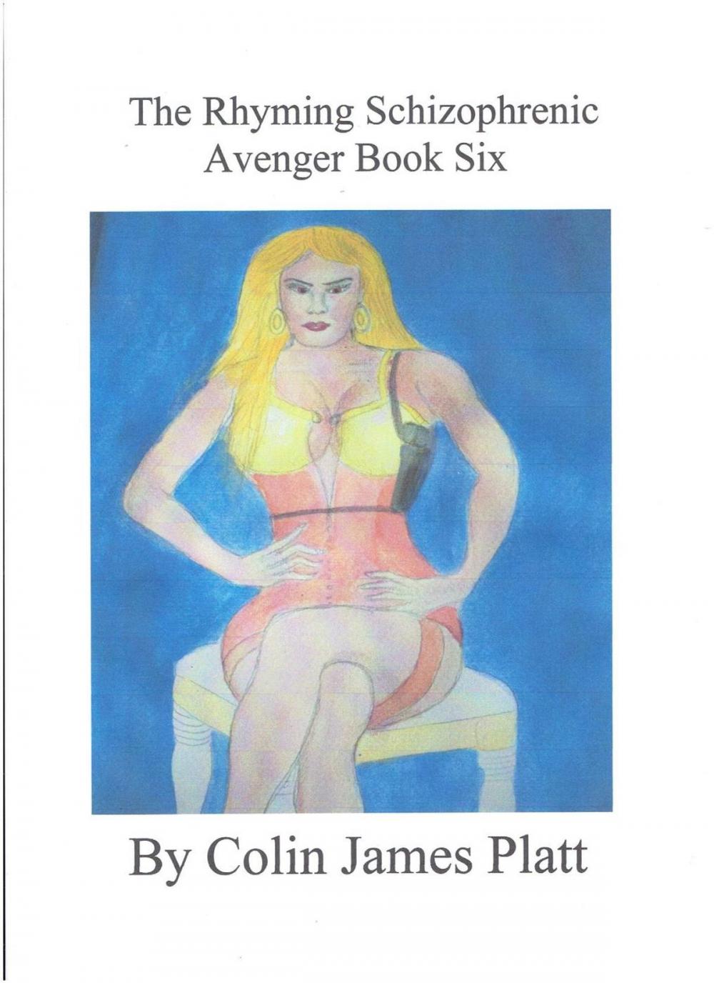 Big bigCover of The Rhyming Schizophrenic Avenger Book Six