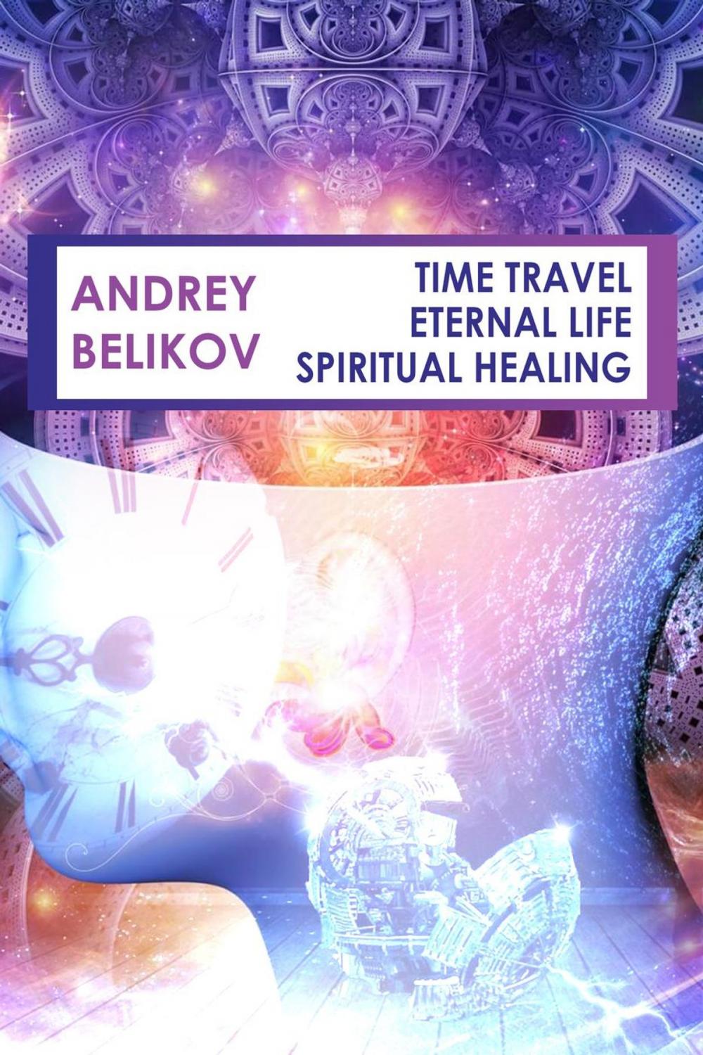 Big bigCover of Time travel. Eternal life. Spiritual healing