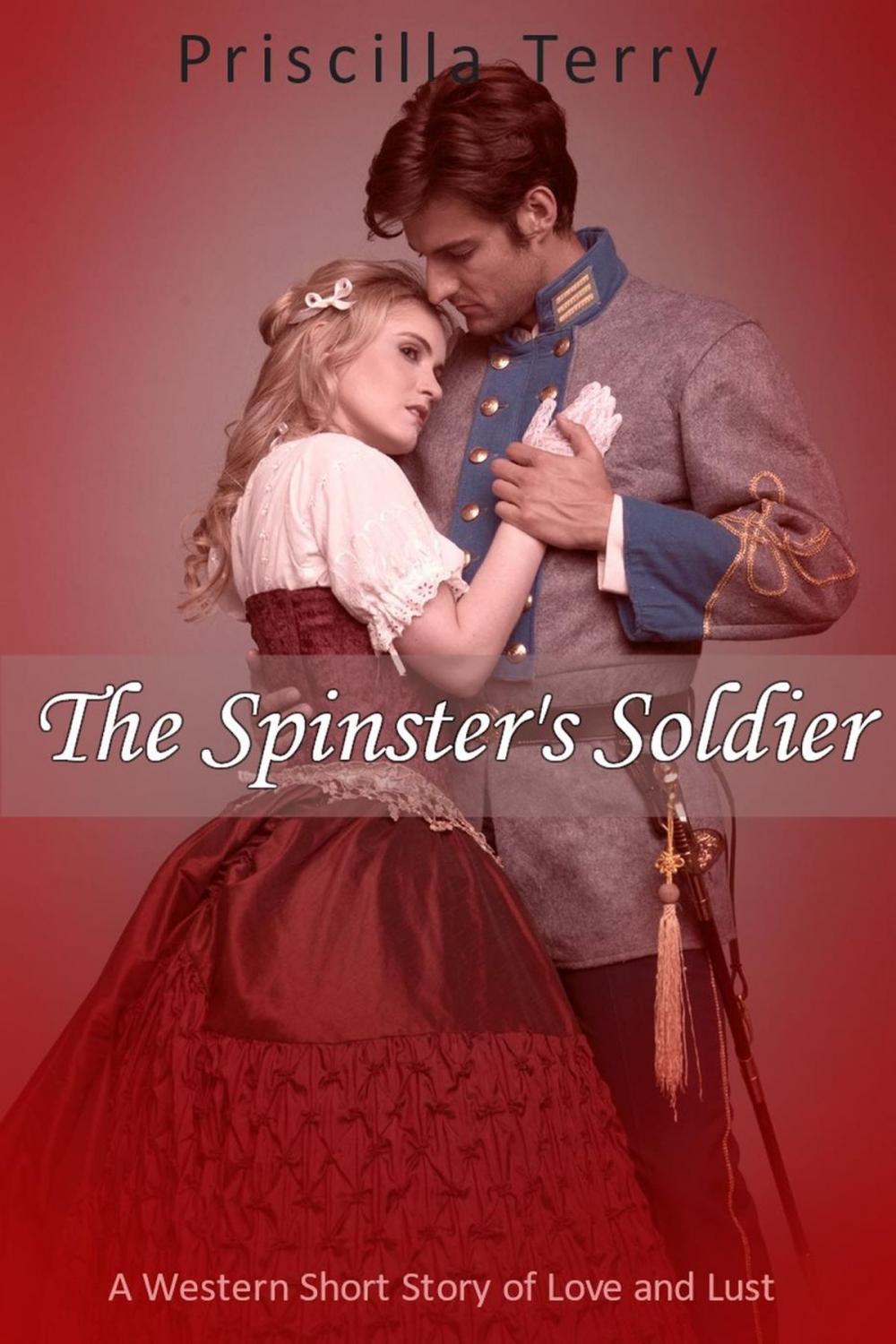 Big bigCover of The Spinster's Soldier: A Western Short Story of Love and Lust