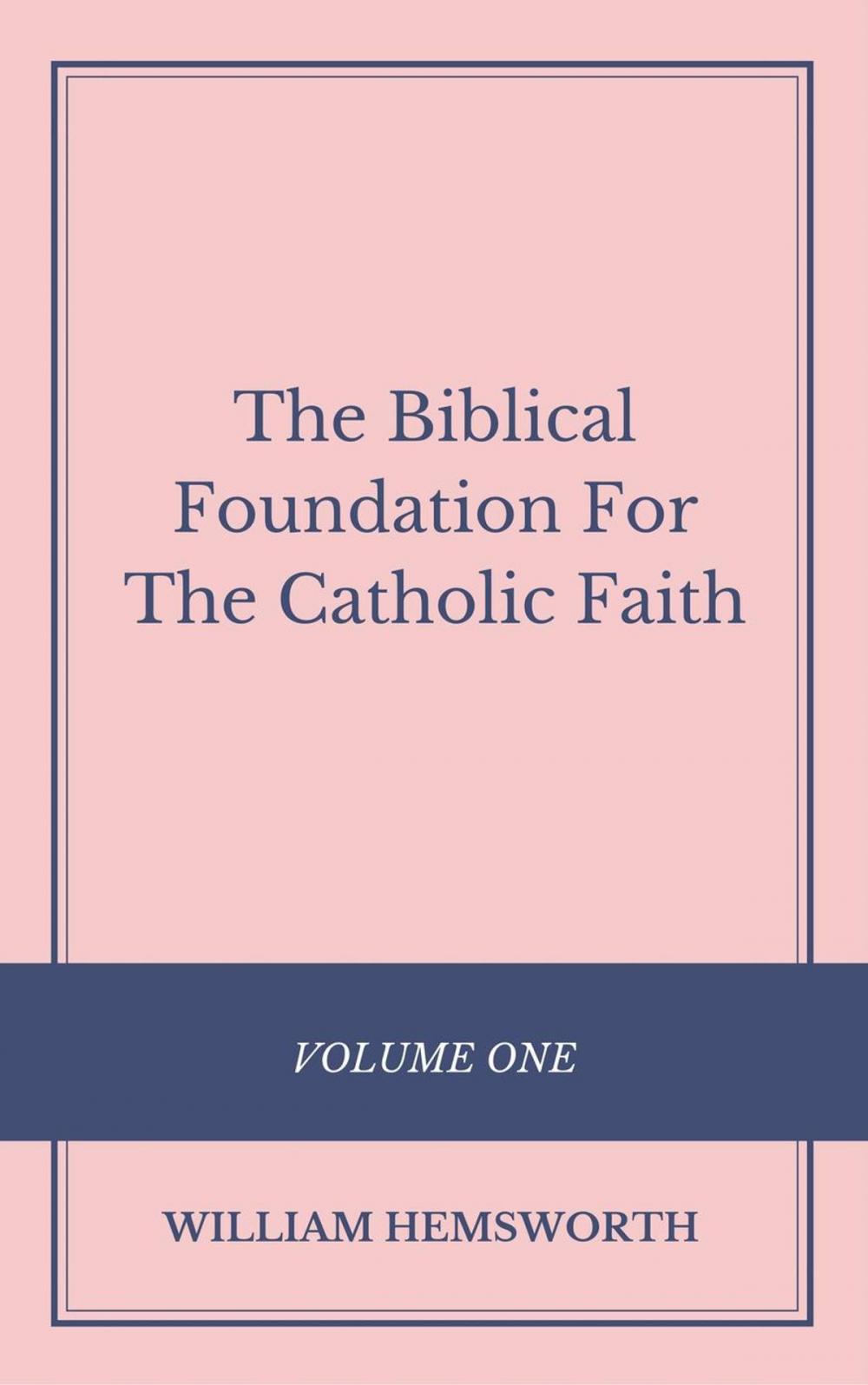 Big bigCover of The Biblical Foundation For The Catholic Faith