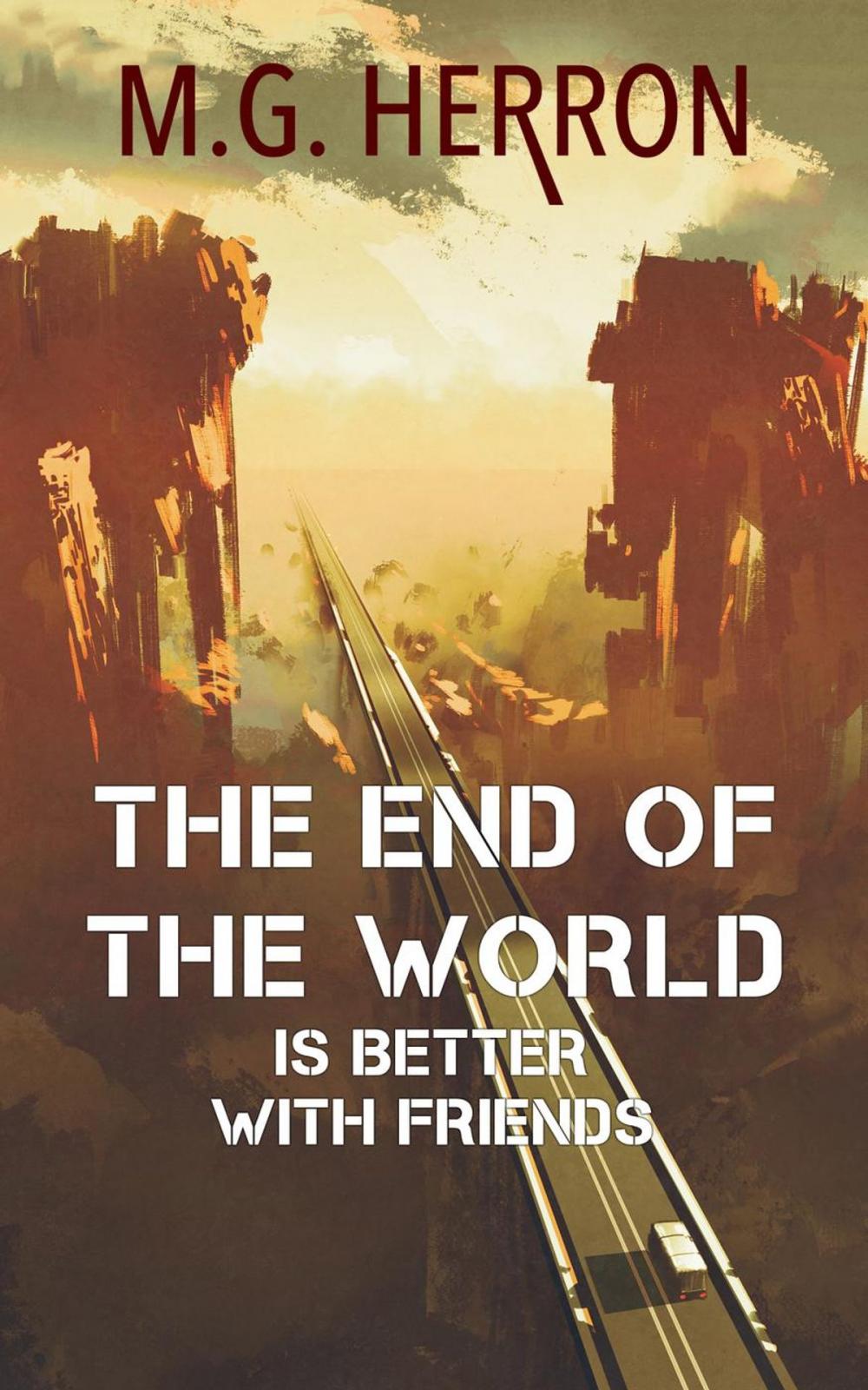 Big bigCover of The End of the World Is Better with Friends: A Post-Apocalyptic Story