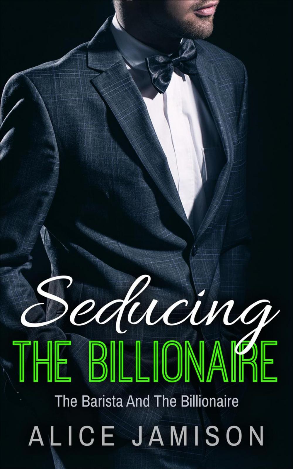 Big bigCover of Seducing The Billionaire The Barista And The Billionaire Book 1