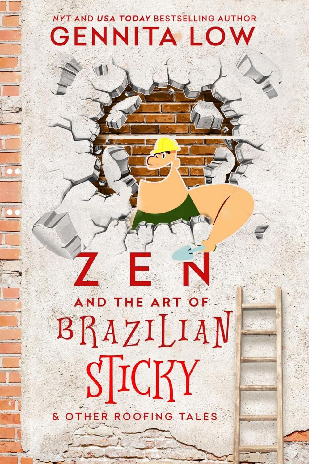 Big bigCover of Zen and the Art of Brazilian Sticky (& other roofing tales))