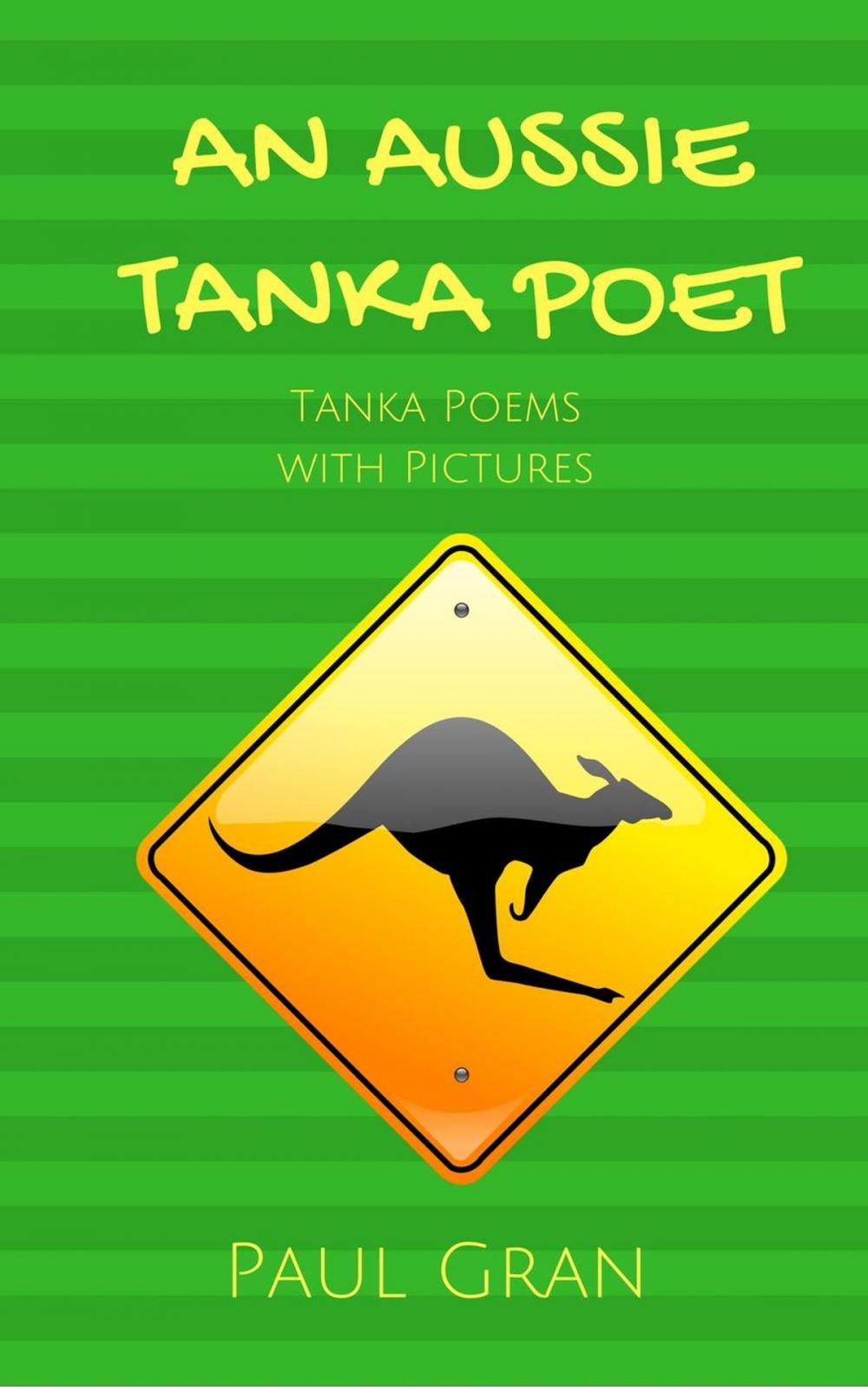 Big bigCover of An Aussie Tanka Poet: Tanka Poems with Pictures