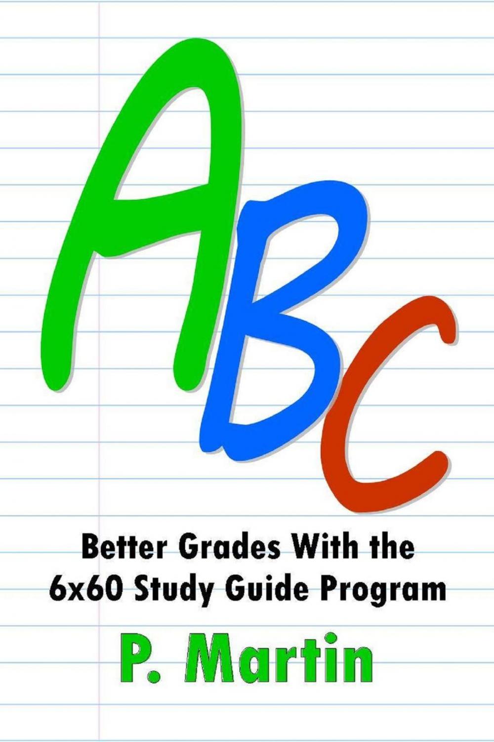 Big bigCover of ABC: Better Grades With the 6x60 Study Guide Program