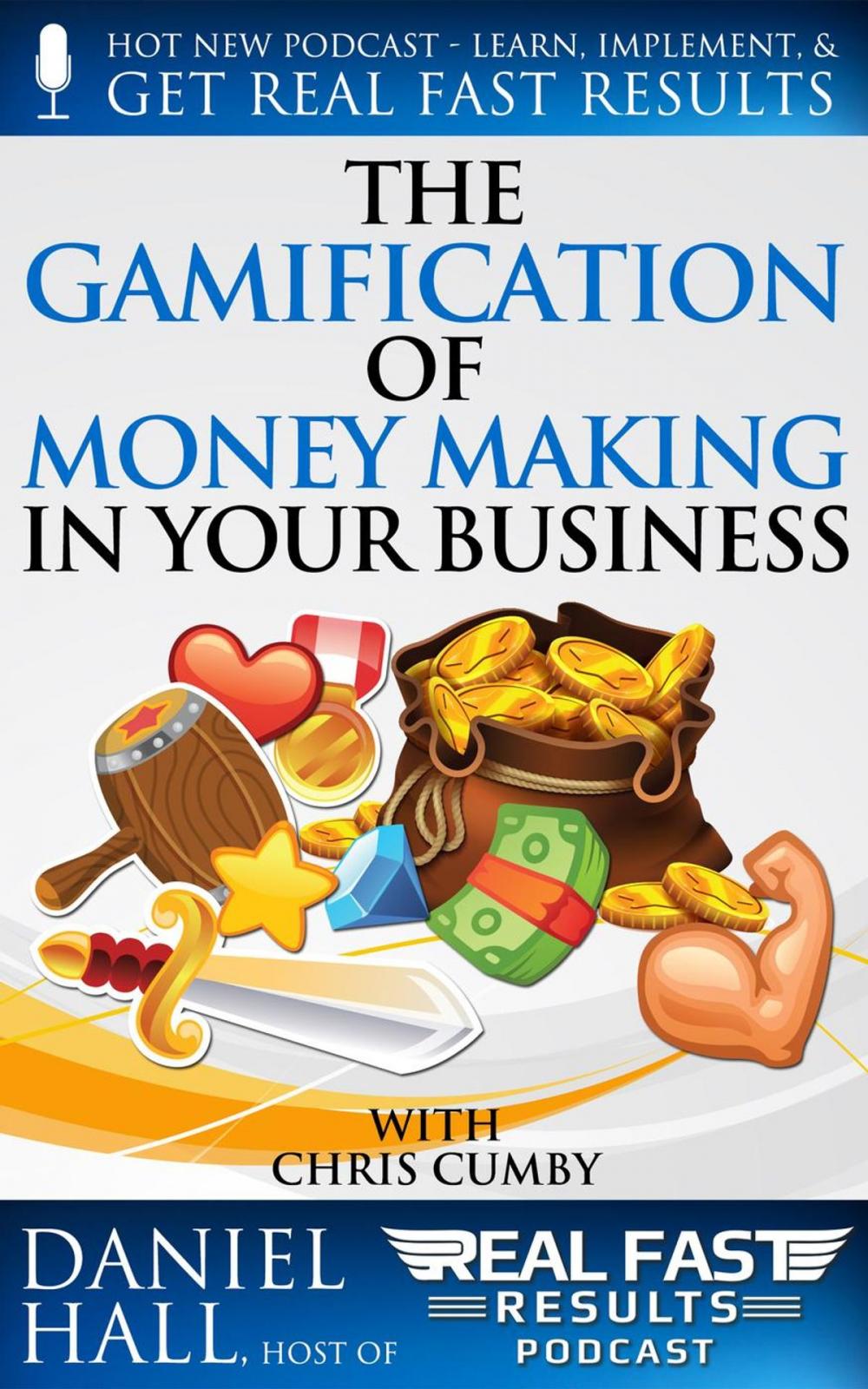 Big bigCover of The Gamification of Money Making in Your Business