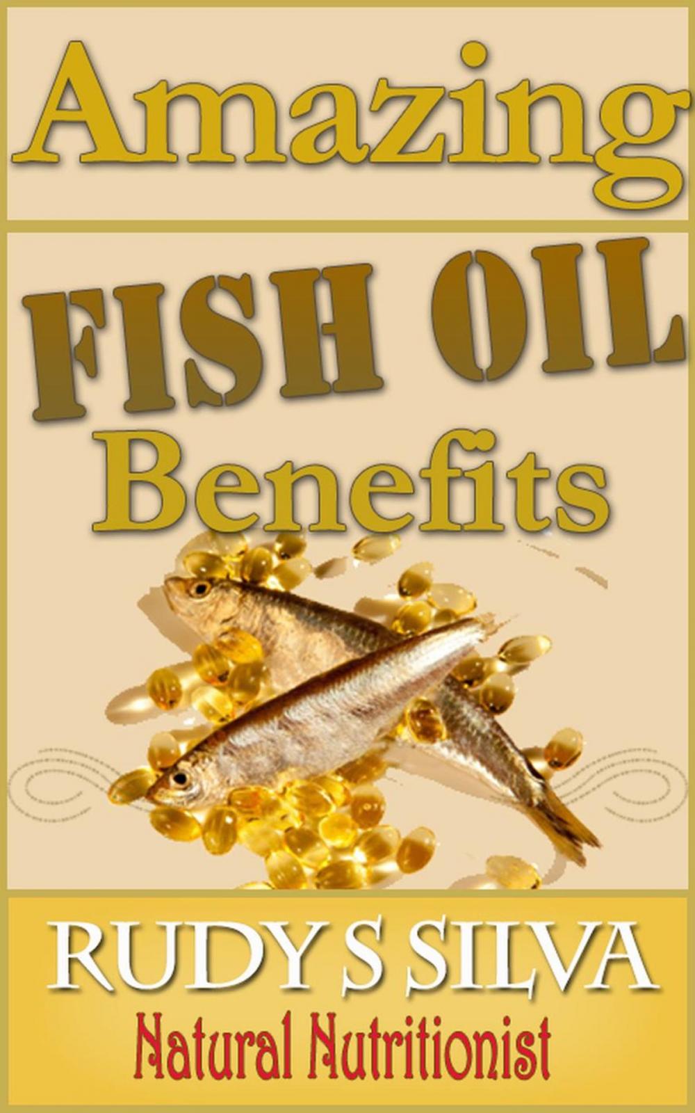 Big bigCover of Amazing Fish Oil Benefits Revealed