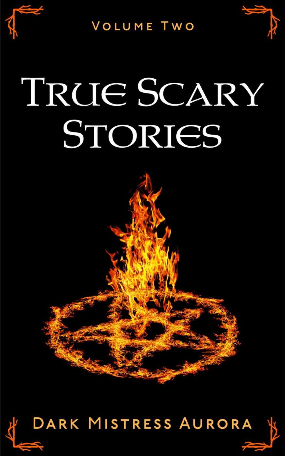 Big bigCover of True Scary Stories: Volume Two