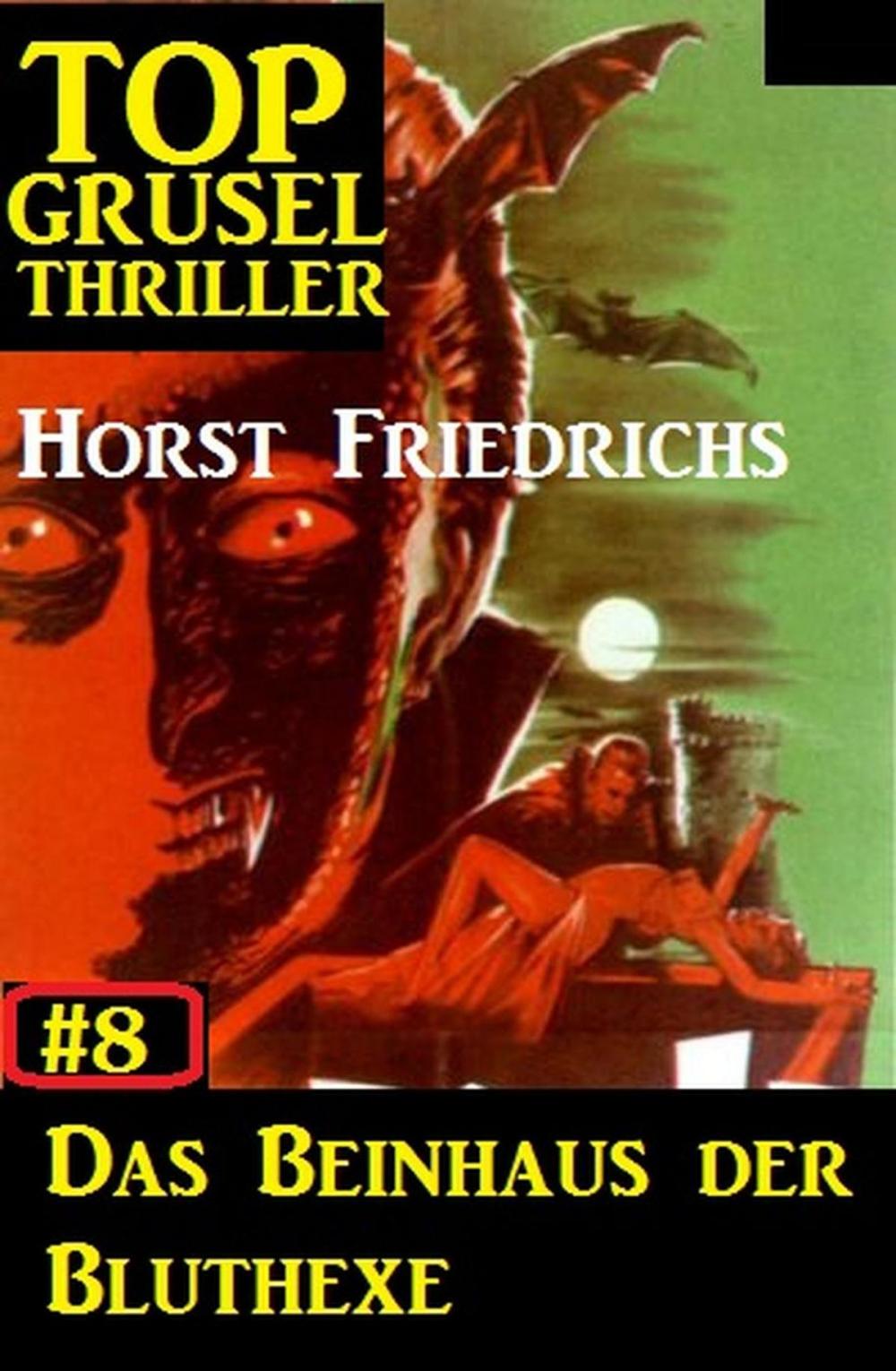 Big bigCover of Top Grusel Thriller #8 - Das Beinhaus der Bluthexe