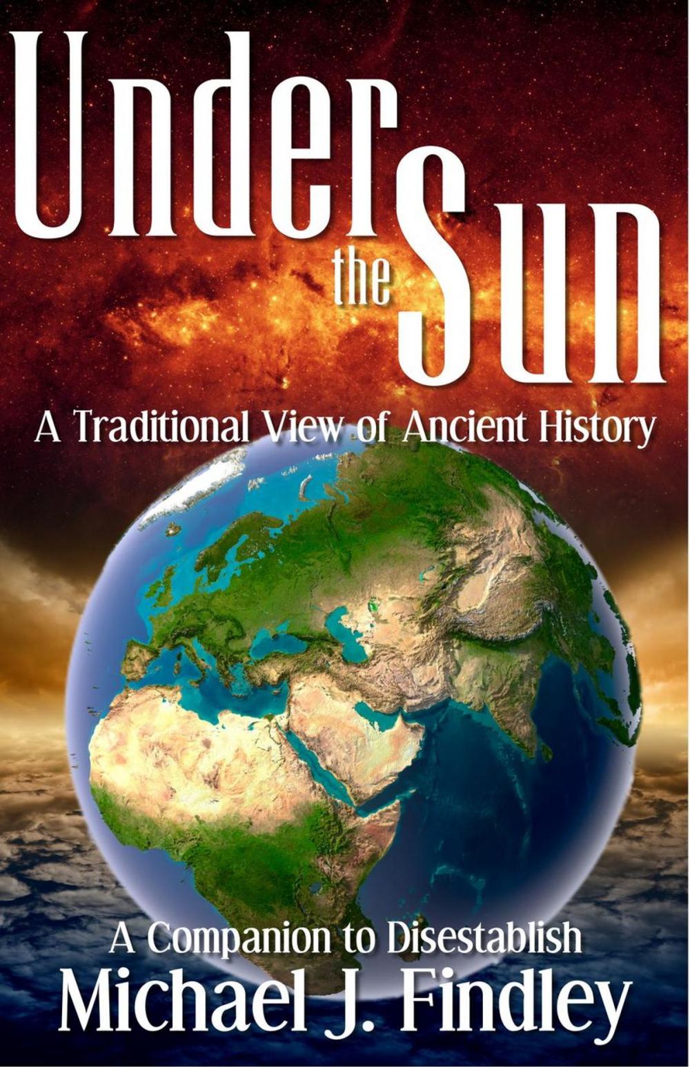 Big bigCover of Under the Sun: A Traditional View of Ancient History