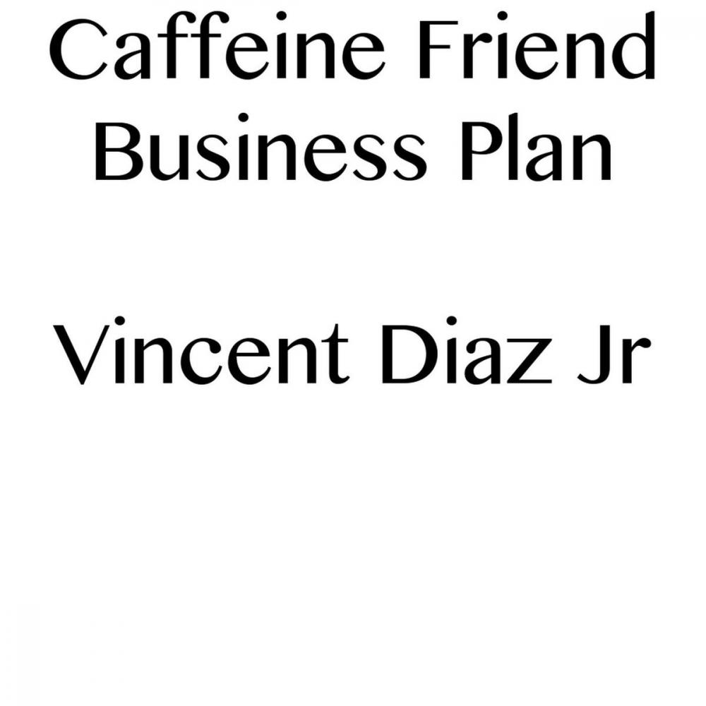 Big bigCover of Caffeine Friend Business Plan