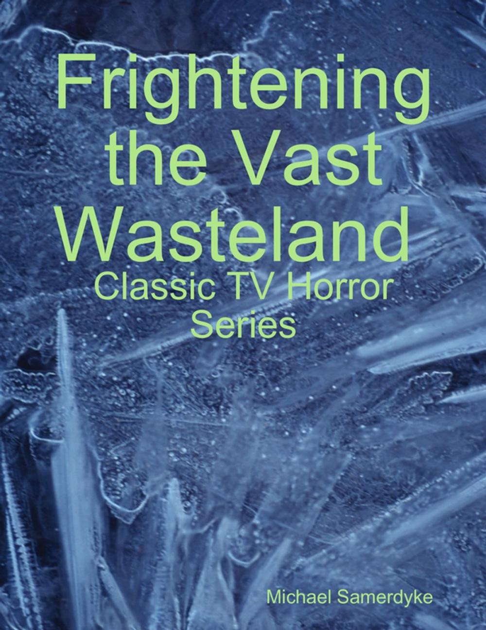 Big bigCover of Frightening the Vast Wasteland: Classic TV Horror Series