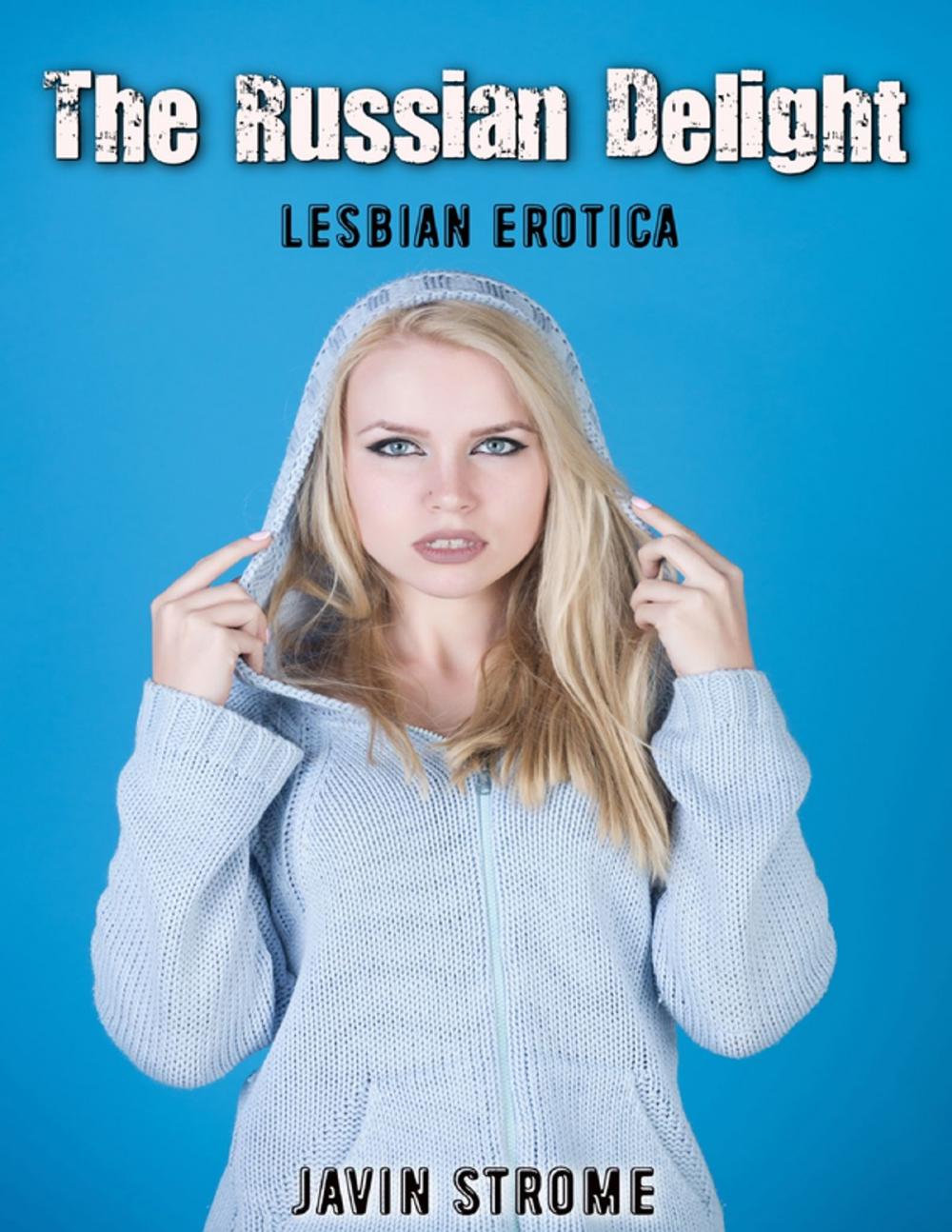 Big bigCover of The Russian Delight: Lesbian Erotica