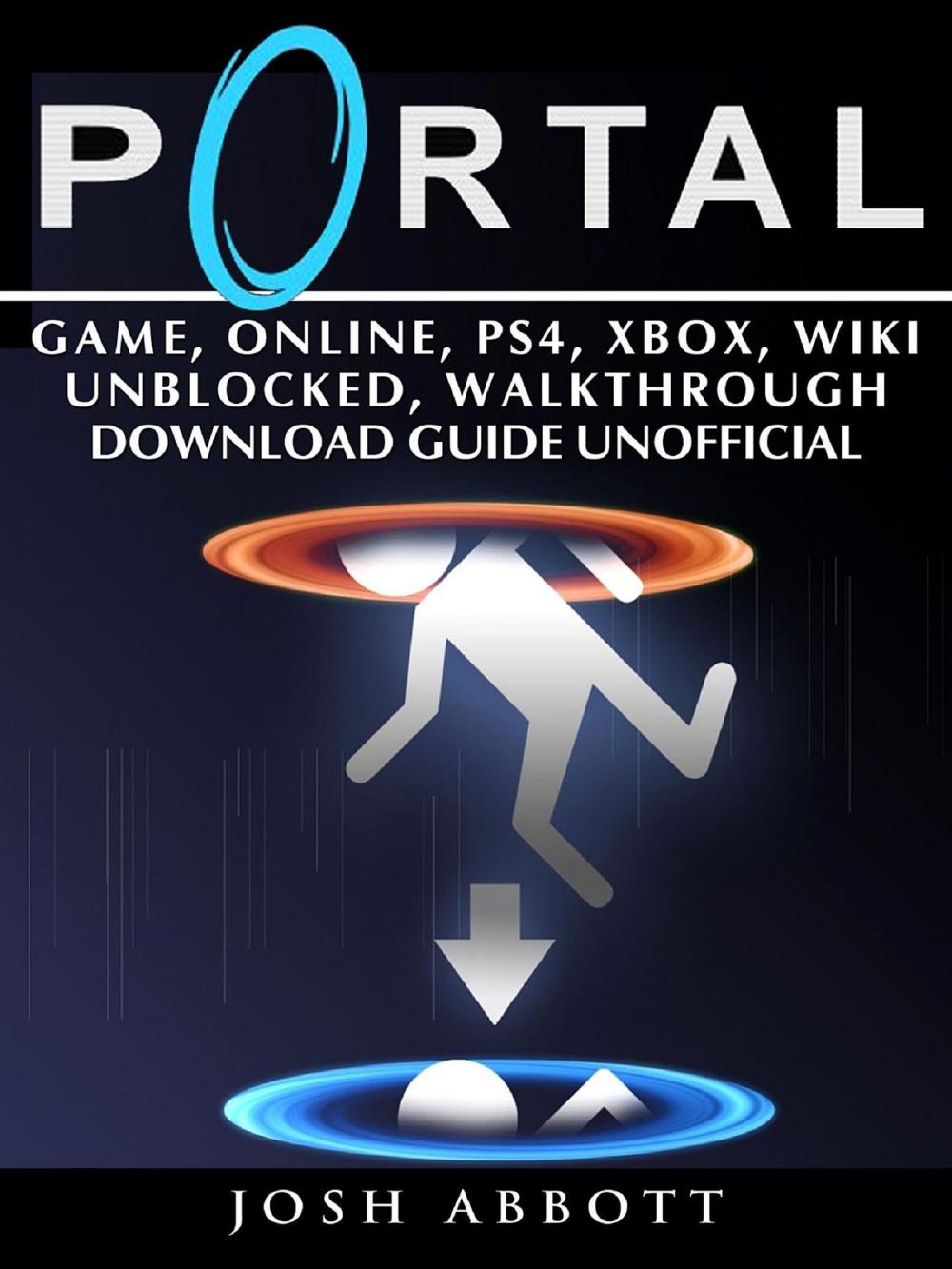 Big bigCover of Portal Game, Online, PS4, Xbox, Wiki Unblocked, Walkthrough Download Guide Unofficial