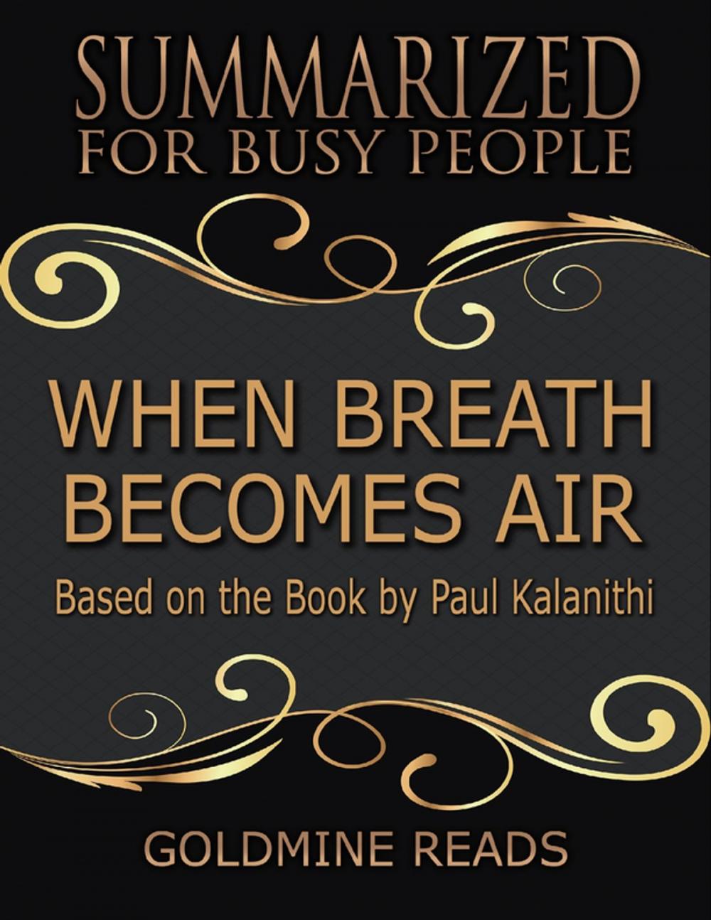 Big bigCover of When Breath Becomes Air - Summarized for Busy People: Based On the Book By Paul Kalanithi