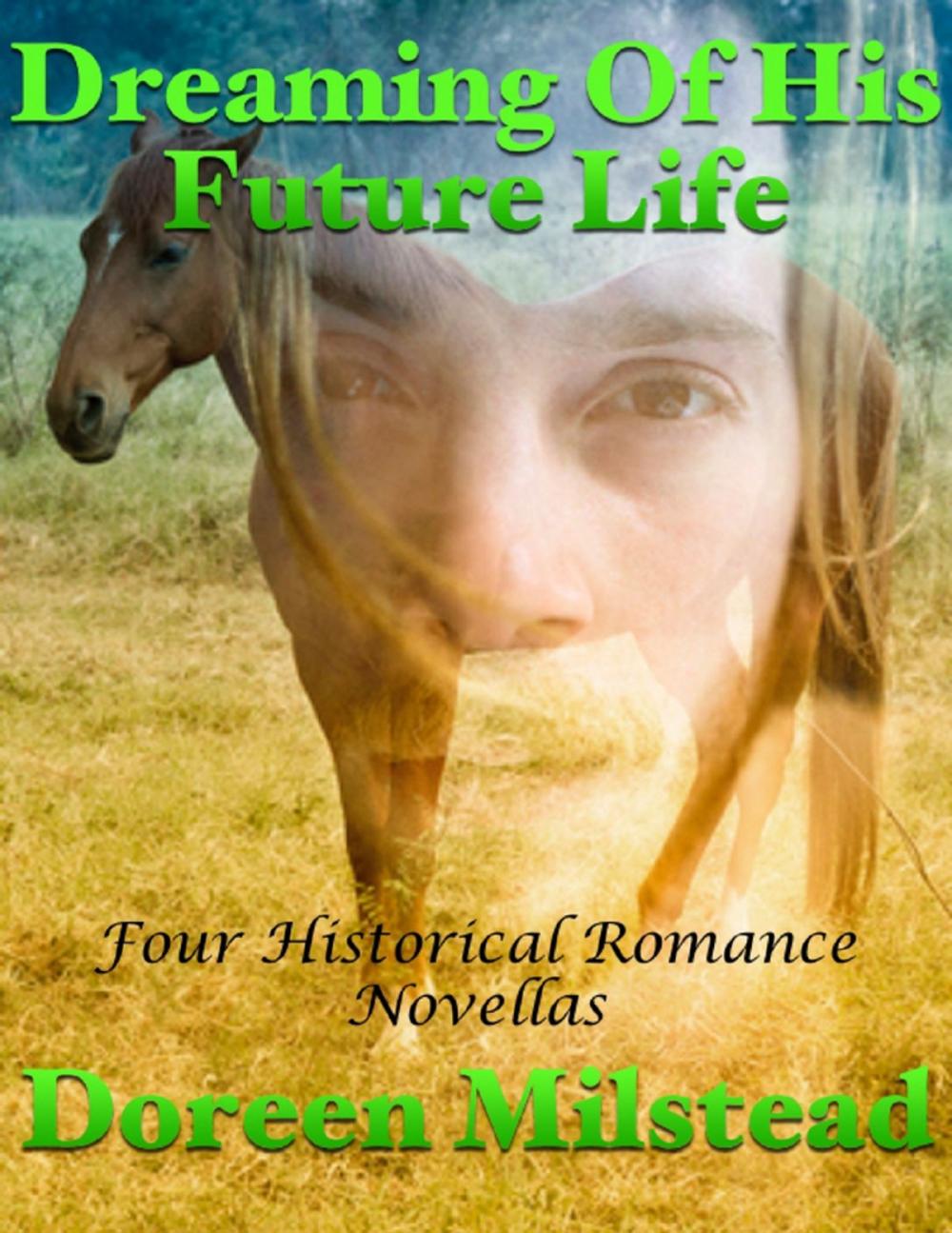 Big bigCover of Dreaming of His Future Life: Four Historical Romance Novellas