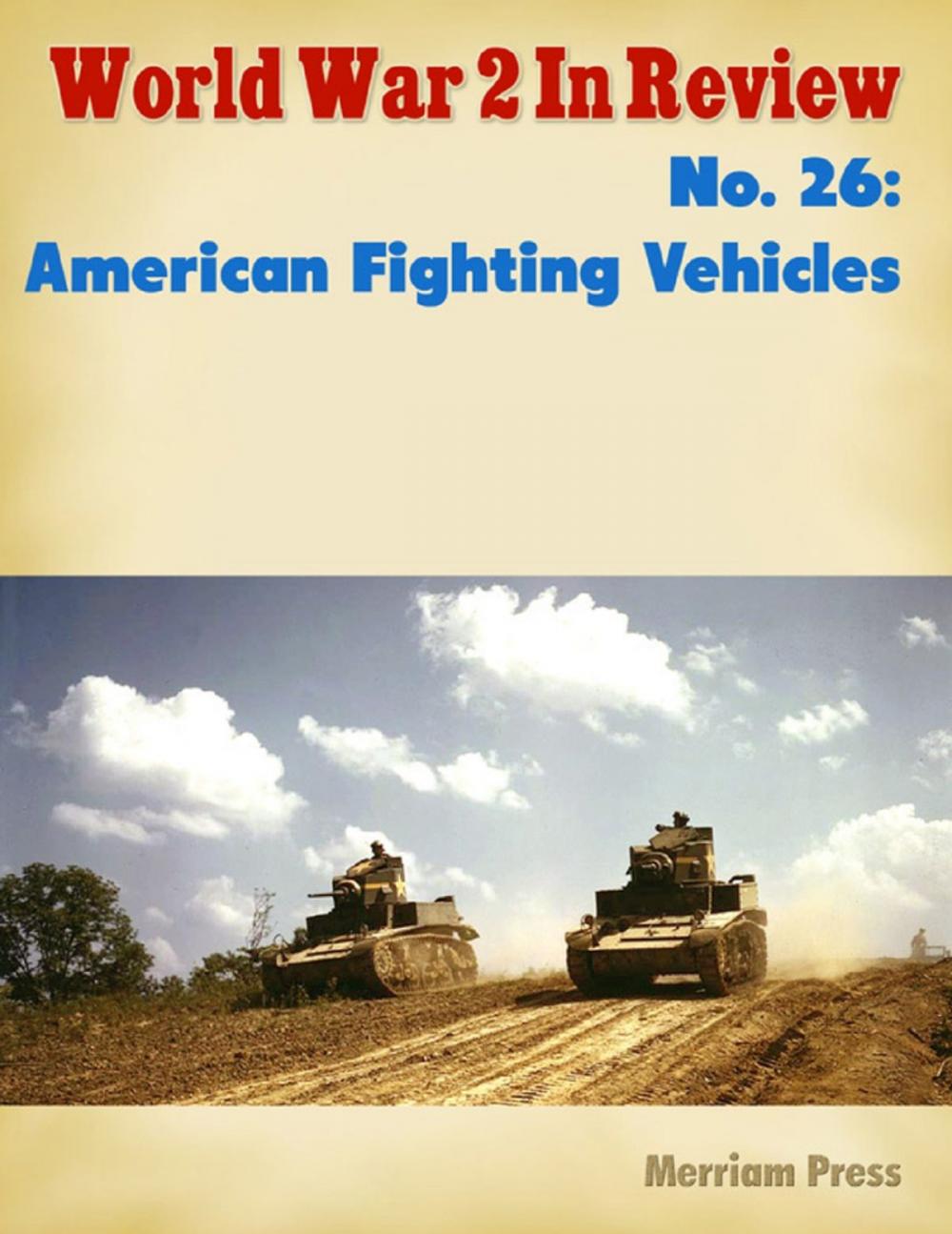 Big bigCover of World War 2 In Review No. 26: American Fighting Vehicles