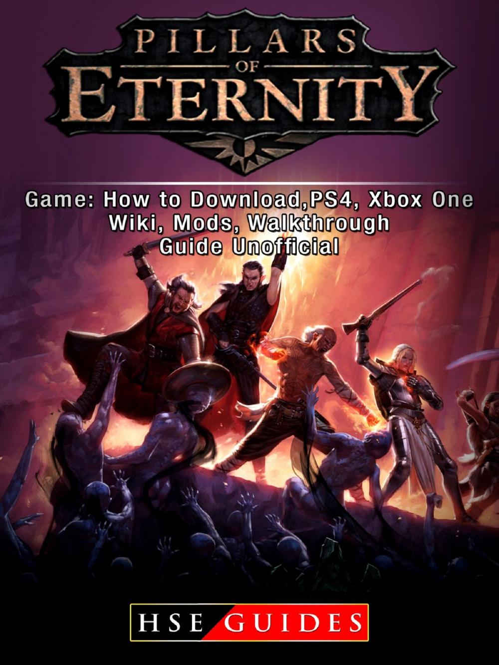 Big bigCover of Pillars of Eternity Game: How to Download,PS4, Xbox One, Wiki, Mods, Walkthrough Guide Unofficial