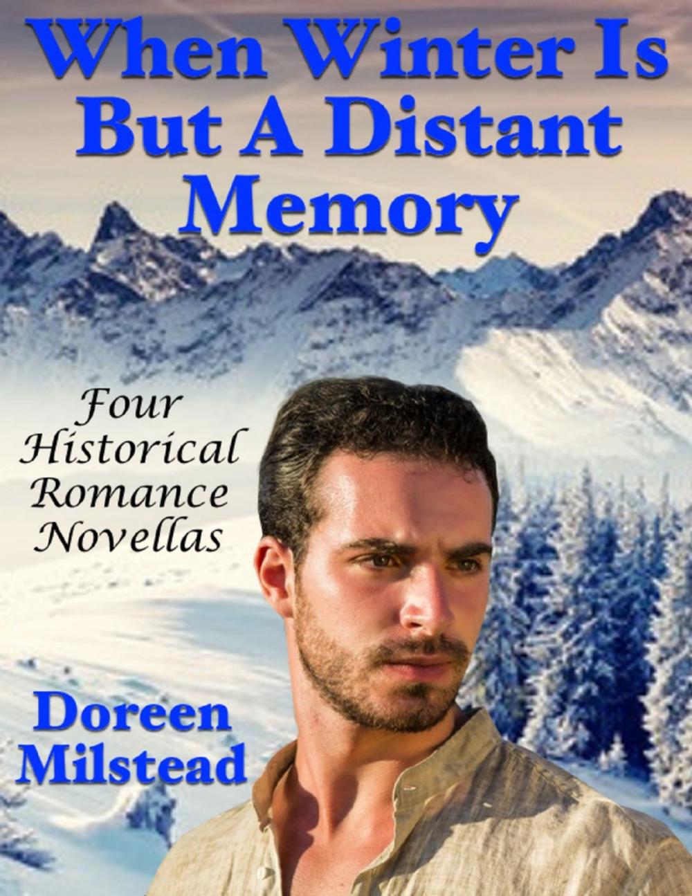 Big bigCover of When Winter Is But a Distant Memory: Four Historical Romance Novellas