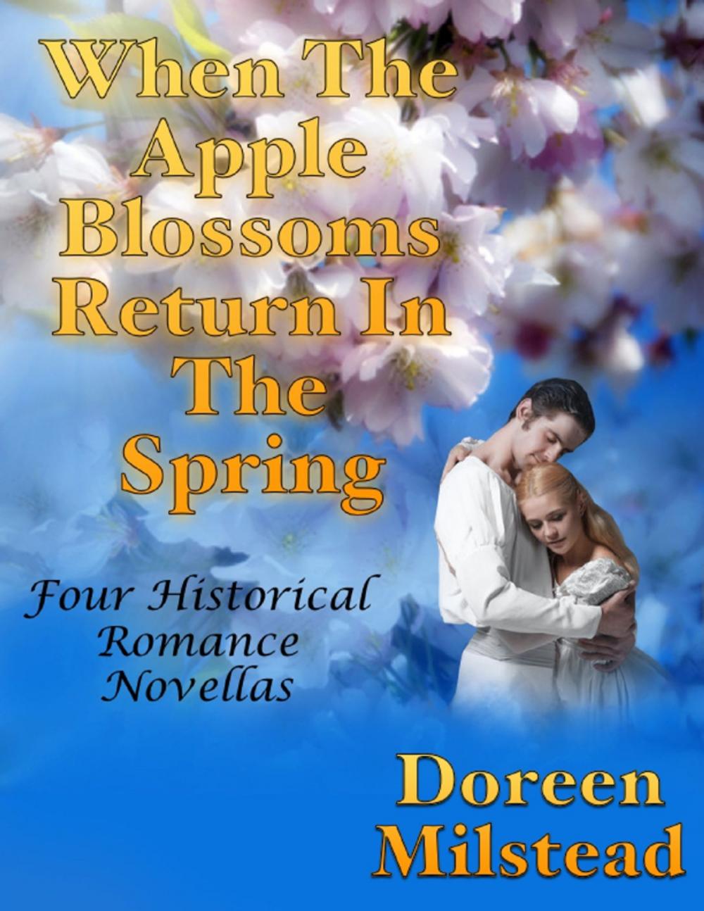 Big bigCover of When the Apple Blossoms Return In the Spring: Four Historical Romance Novellas