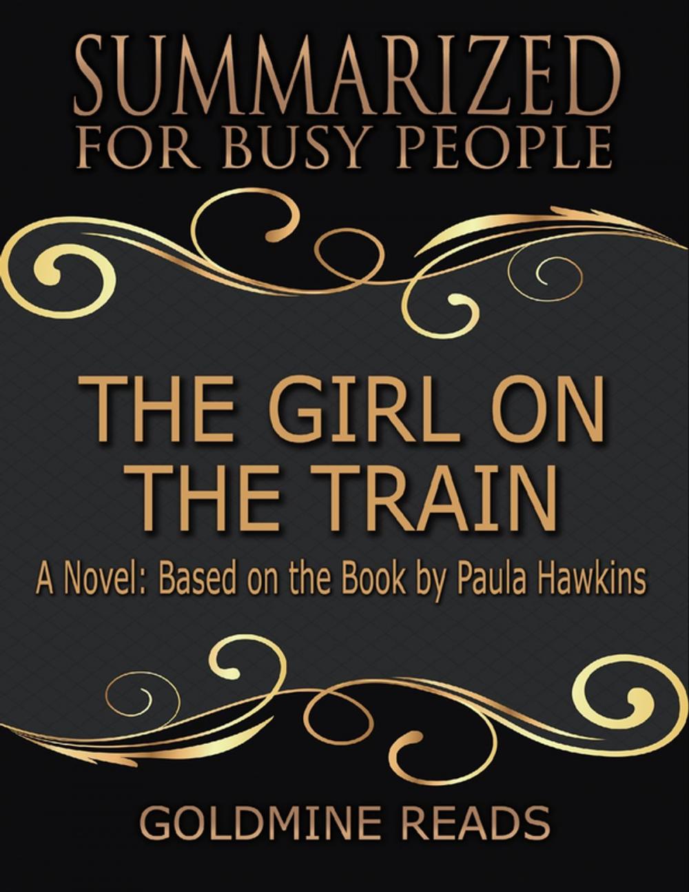 Big bigCover of The Girl On the Train - Summarized for Busy People: A Novel: Based on the Book by Paula Hawkins