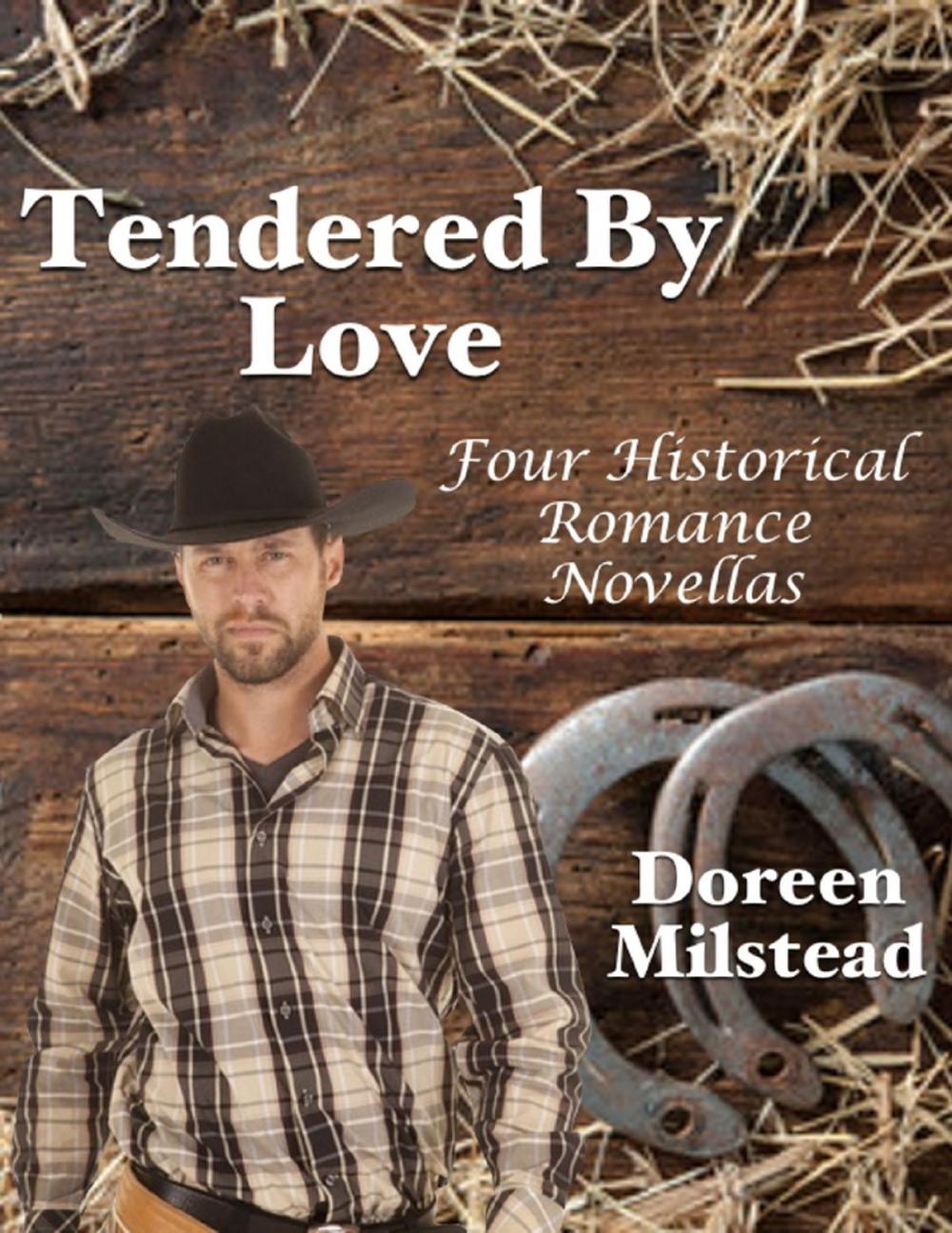 Big bigCover of Tendered By Love: Four Historical Romance Novellas