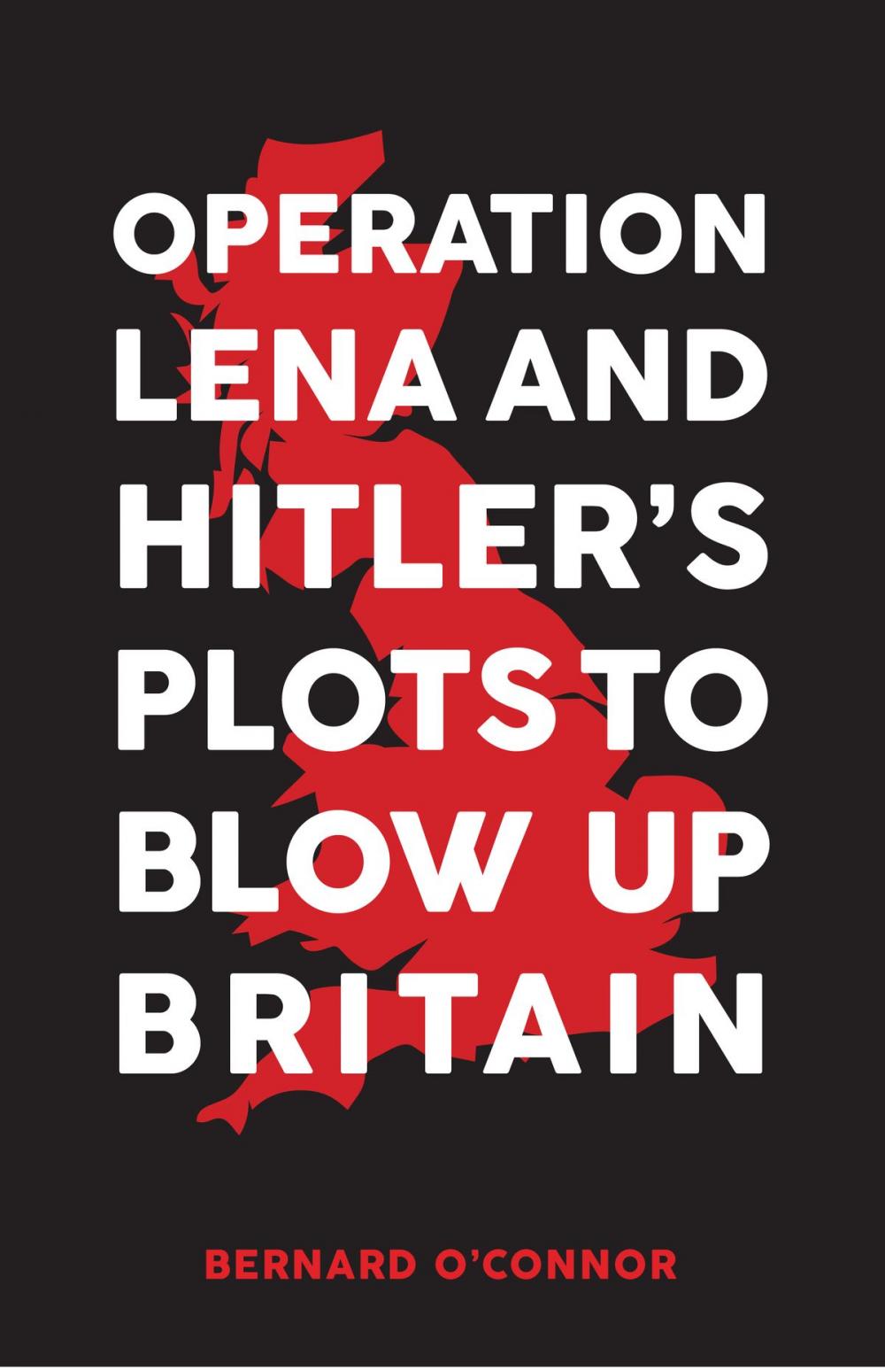 Big bigCover of Operation Lena and Hitler's Plots to Blow Up Britain