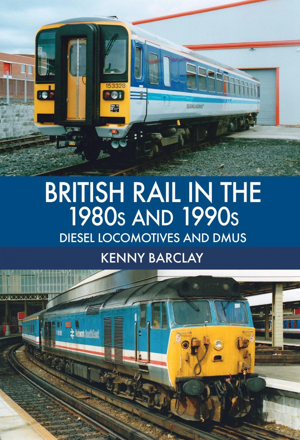 Big bigCover of British Rail in the 1980s and 1990s: Diesel Locomotives and DMUs