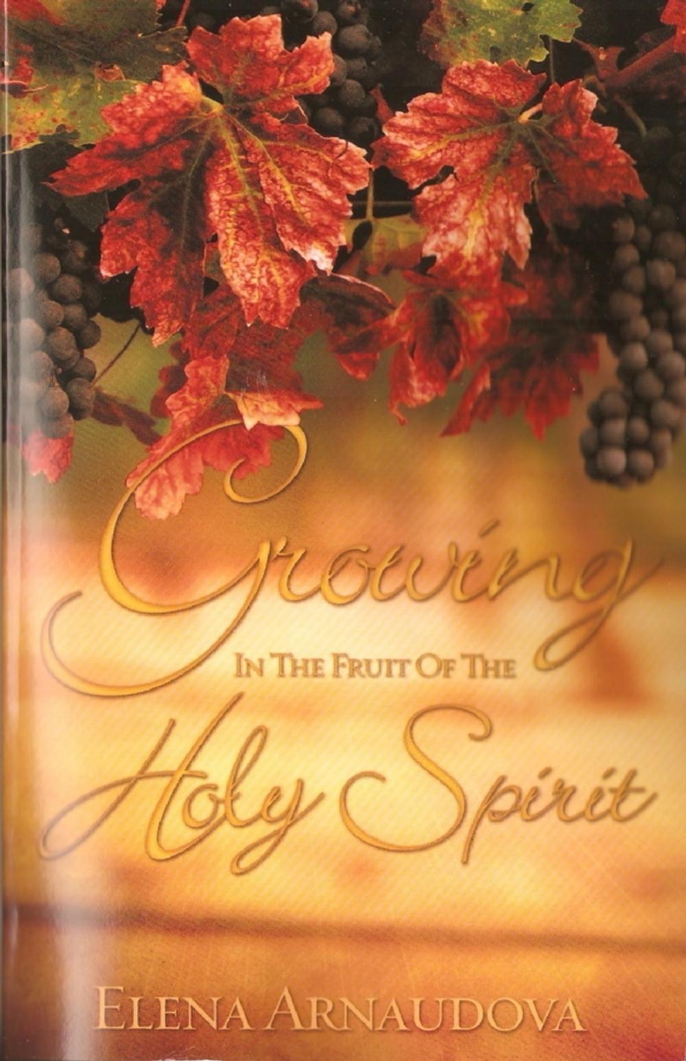 Big bigCover of Growing In the Fruit of the Holy Spirit