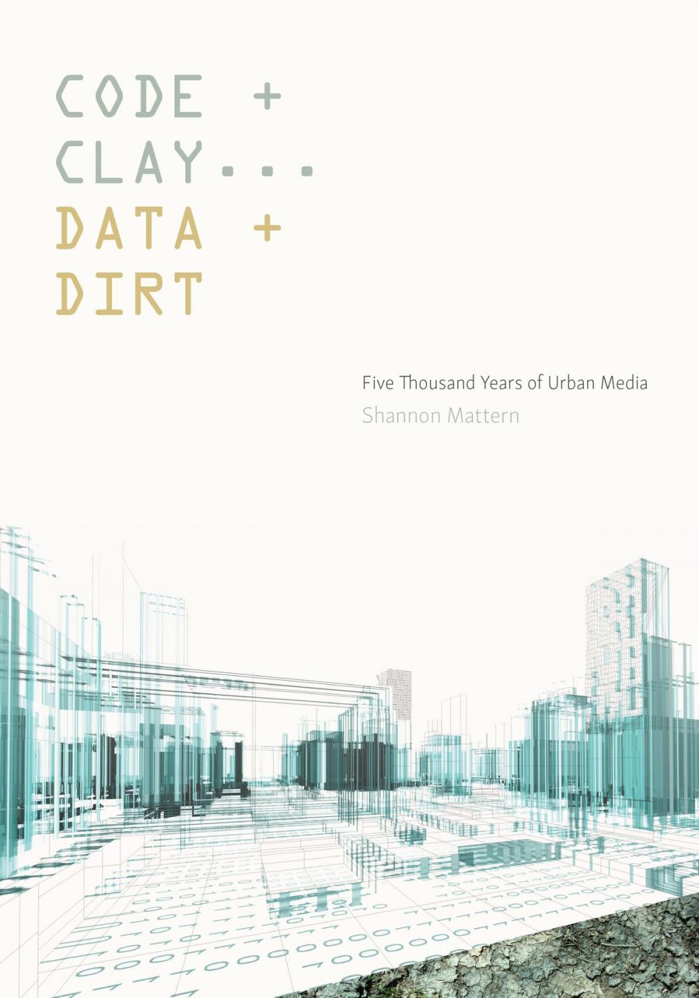 Big bigCover of Code and Clay, Data and Dirt