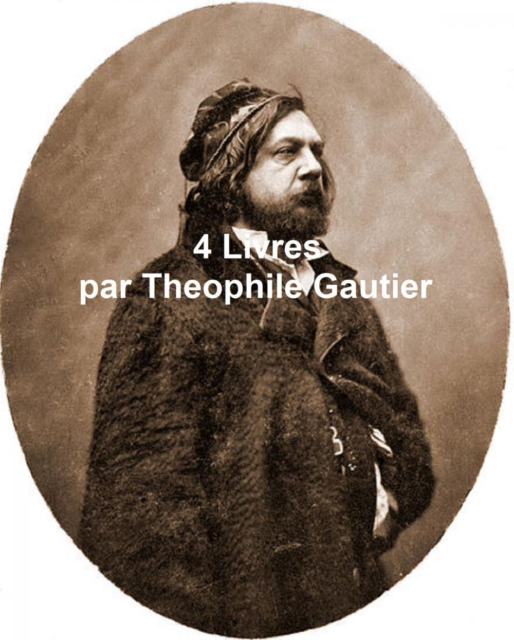 Big bigCover of Theophile Gautier: 4 books in the original French