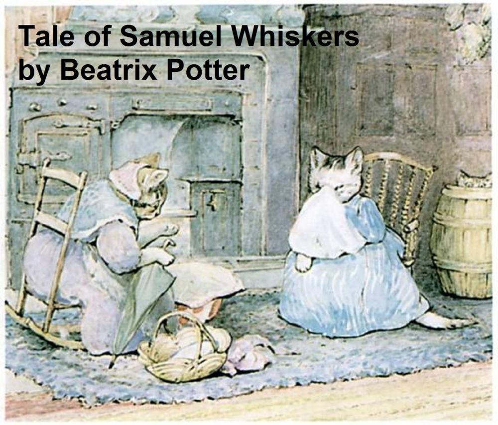 Big bigCover of The Tale of Samuel Whiskers, Illustrated