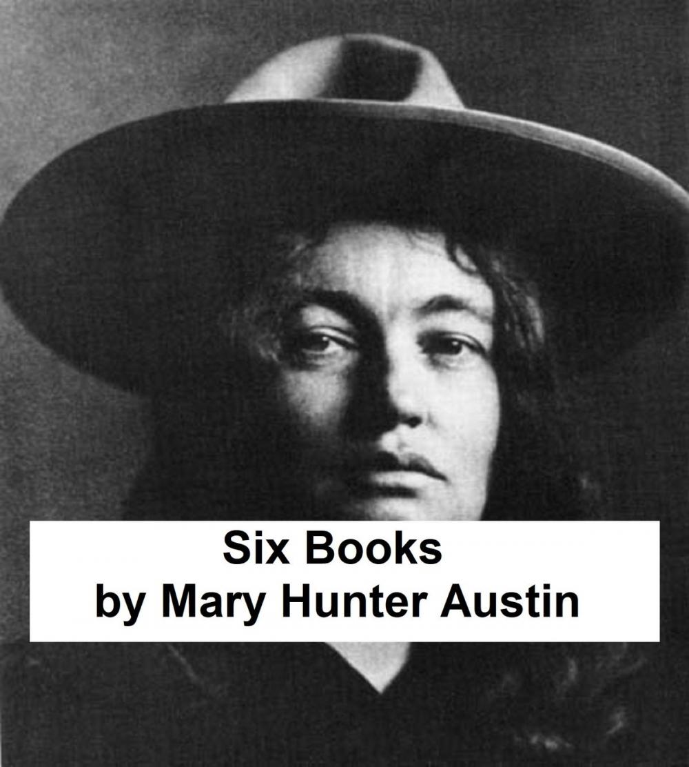 Big bigCover of Mary Hunter Austin - Six Books